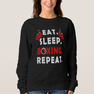 Funny Fighter Sprichwort Eat Sleep Boxing Wiederho Sweatshirt