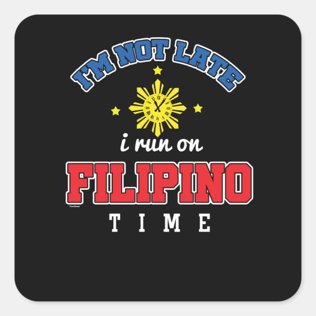 Funny Filipino Time Quadratischer Aufkleber (Vorderseite)