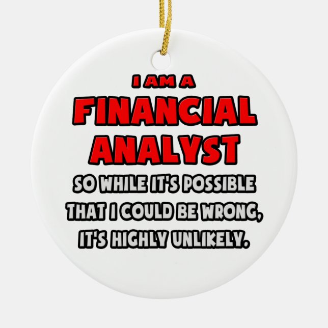 Funny Financial Analyst .. Sehr unwahrscheinlich Keramik Ornament (Vorne)