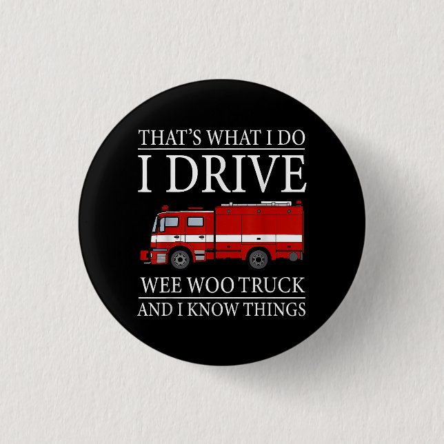 Funny Firefighter Das ist, was ich treibe Wee Woo Button (Vorderseite)