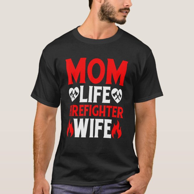 Funny Firefighting Firewoman Mom Life Firefighter  T-Shirt (Vorderseite)