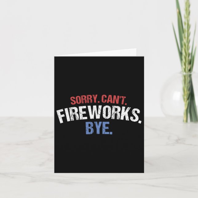 Funny Firework Shirt Sorry Cant Fireworks Bye 4. Karte (Vorderseite)