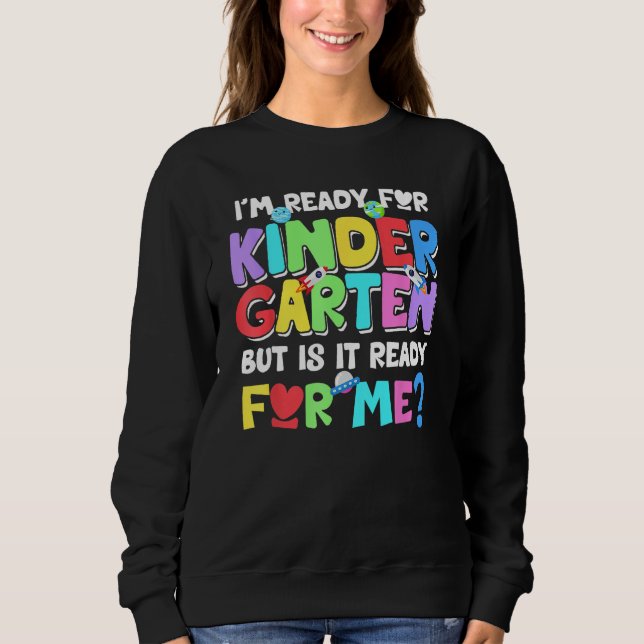Funny First Day Of Kindergarten Kids Back To Schoo Sweatshirt (Vorderseite)