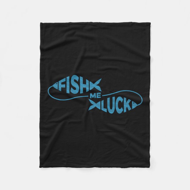 Funny Fish Luck Fisherman Fish Me Luck Fleecedecke (Vorderseite)