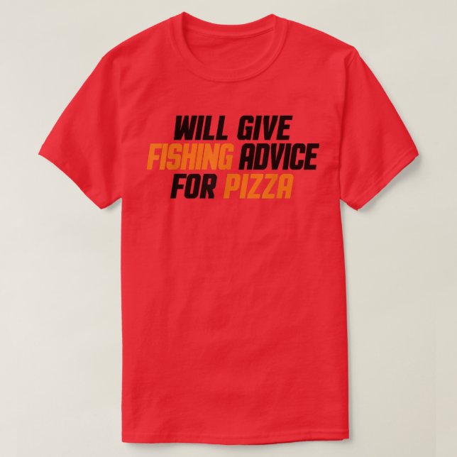Funny, Fisherman, Will Give Fishing Advice For Piz T-Shirt (Design vorne)