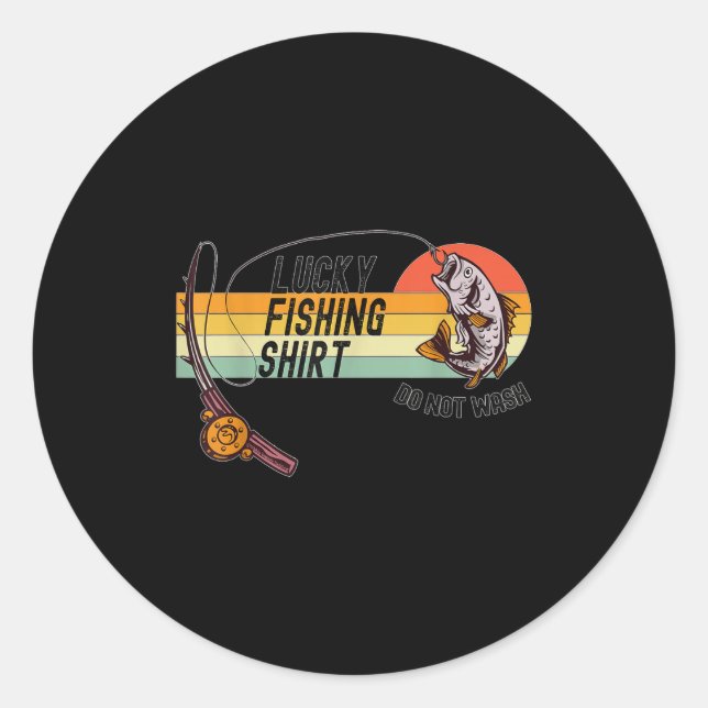 Funny Fisherman's Lucky Fishing Shirt - Do Not Wa- Runder Aufkleber (Vorderseite)