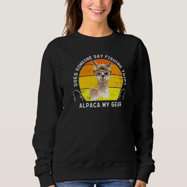 Funny Fishing Alpaca My Gear Fisherman Pun Angler Sweatshirt (Vorderseite)