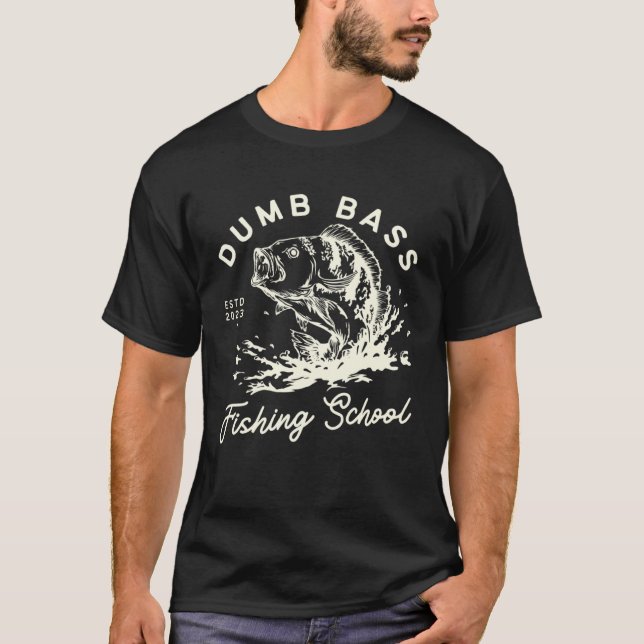 Funny Fishing Dumb Bass Fishing School Fisherman L T-Shirt (Vorderseite)