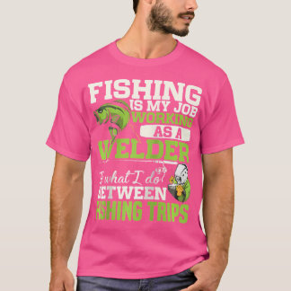 Funny Fishing Fisherman Welder Welding Vater Vater T-Shirt