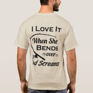 Funny Fishing I Liebe, wenn sie über Schreie beugt T-Shirt