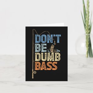 Funny Fishing Jokes Fathers Day Sei kein Dumb B F Karte