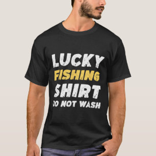 Funny Fishing Lucky Fishing Shirt nicht waschen