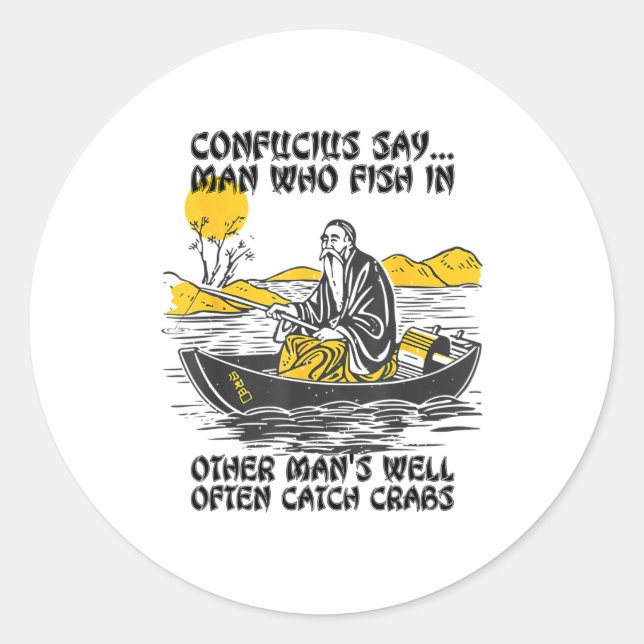 Funny Fishing Quote Confucius Say Fish In Other's  Runder Aufkleber (Vorderseite)