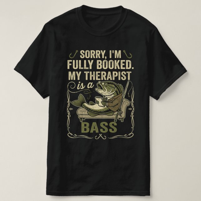 Funny Fishing Quote My Therapist Is A Bass Gift T-Shirt (Design vorne)