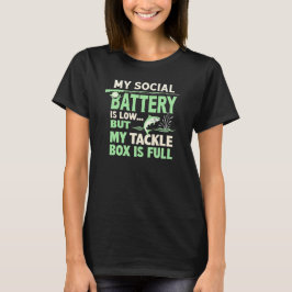 Funny Fishing Quote Social Battery Low Tackle Box T-Shirt