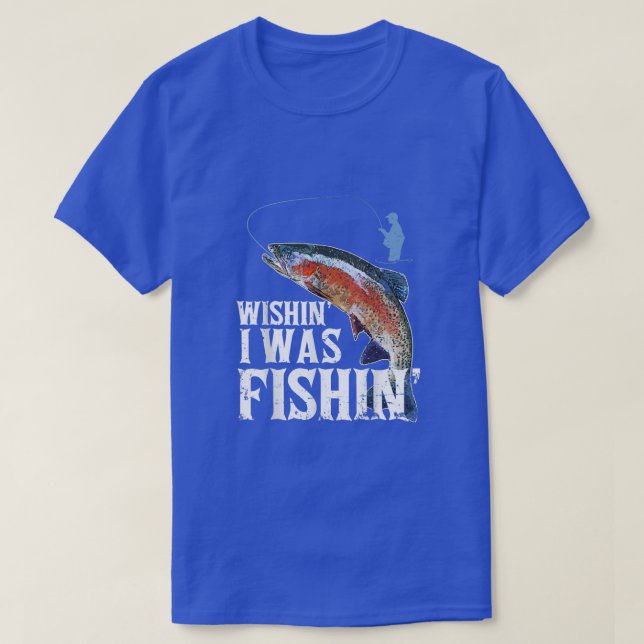 Funny Fishing s for Men Wishing I fing Appa T-Shirt (Design vorne)
