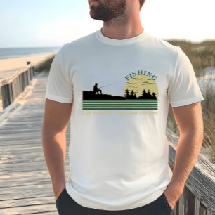 Funny Fishing Sprichwort T-Shirt