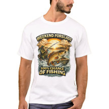 Funny Fishing T-Shirt – Weekend Forecast 100% Chan