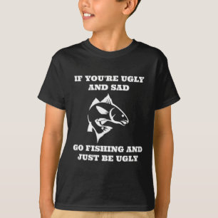 Funny Fishing, wenn du schlecht bist und traurig f T-Shirt
