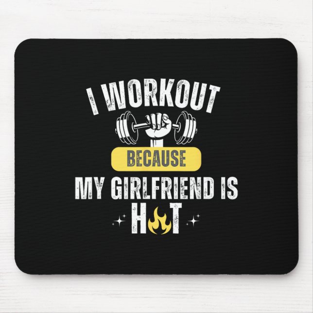Funny Fitness Gym I Workout Because My Girlfriend  Mousepad (Vorne)