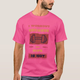 Funny Fitness Gym Lover Ich trainiere, weil meine  T-Shirt