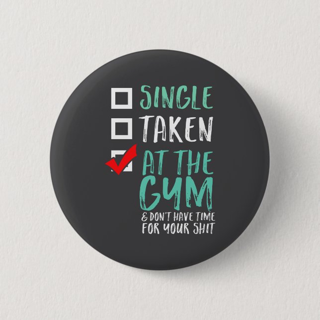 Funny Fitness Workout Single Taken At The Gym  Button (Vorderseite)