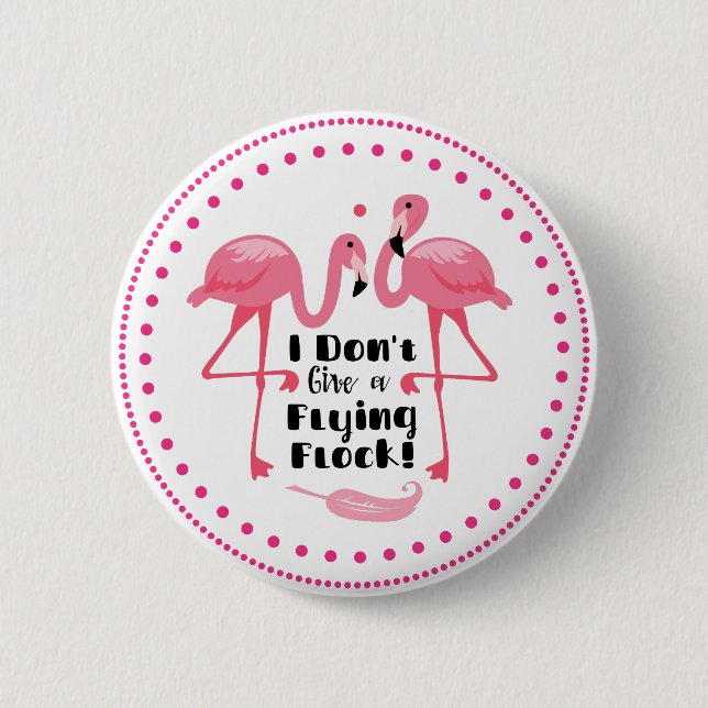 Funny Flamingo Spaß - ich gebe keinen Flieger Button (Vorderseite)