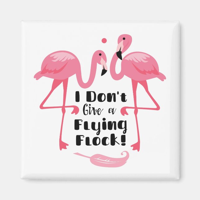 Funny Flamingo Spaß - ich gebe keinen Flieger Magnet (Vorne)