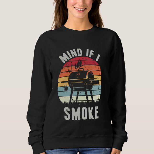 Funny Fleisch Smoker Grill Masters Mind, wenn ich  Sweatshirt (Vorderseite)