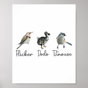 Funny Flicker Dodo Titmouse Poster