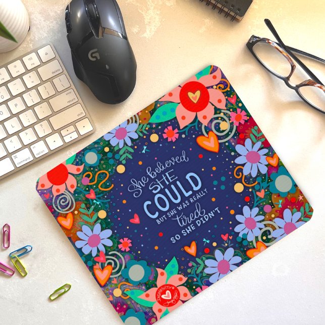 Funny Floral fröhlich glaubt müde Zitat Mousepad (Von Creator hochgeladen)