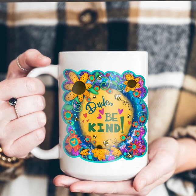 Funny Floral Typ Seien freundlich Inspirivity Güte Tasse (Von Creator hochgeladen)