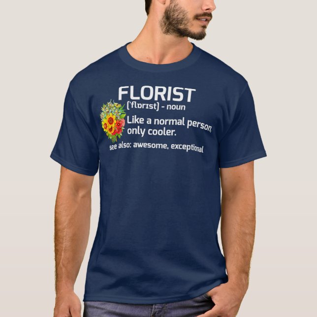 Funny Florist Definition Blumengeschenk T-Shirt (Vorderseite)