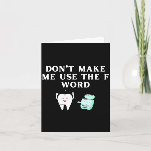 Funny Flossing Don't Make Me Use The F Word Dental Karte (Vorderseite)