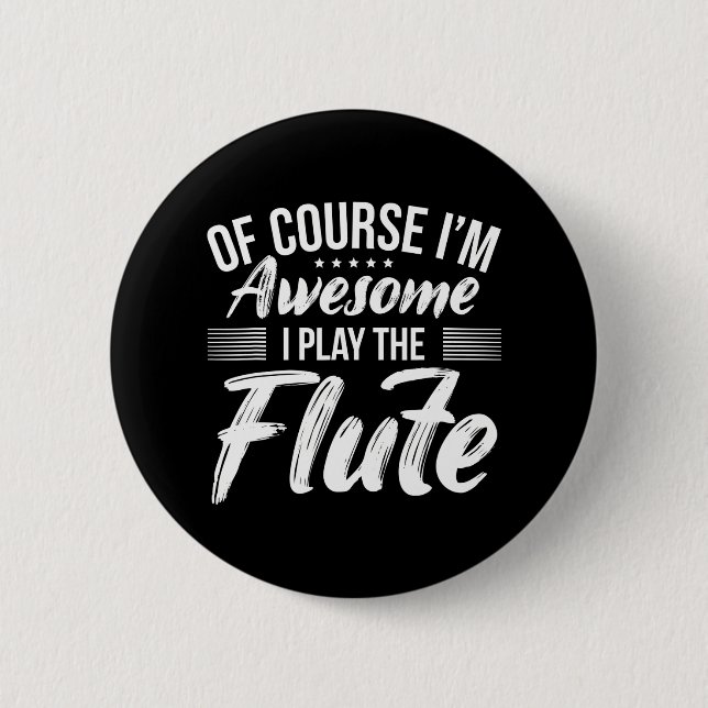 Funny Flute Zitat I Phantastisch Flute Player Button (Vorderseite)
