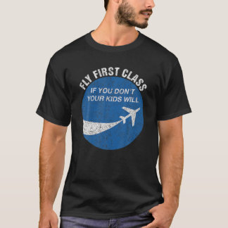 Funny Fly First Class, wenn Sie Ihr Kind nicht T-Shirt