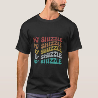 Funny Fo Shizzle Sarcastic Gangster Rap von' shizz T-Shirt