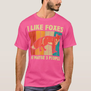 Funny Foes Lover Quote I Like Foes And Maybe 3 Peo T-Shirt