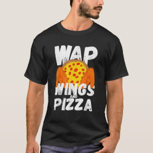Funny Food Chicken Flügel und Pizza WAP T Shir T-Shirt
