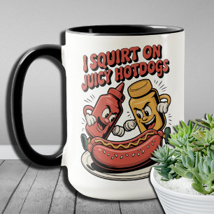 Funny Food liebt ich Squirt auf Juicy Hotdogs Tasse