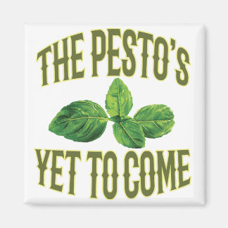 Funny Food Pun - Das Pesto steht noch bevor Magnet