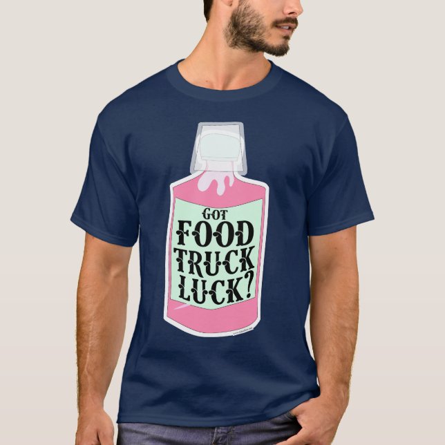 Funny Food Truck Luck Slogan T-Shirt (Vorderseite)