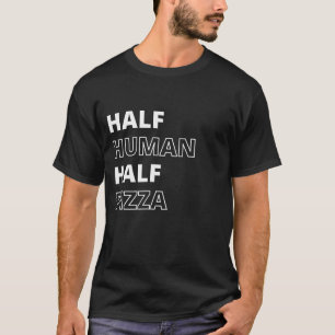 Funny Food Zitat Halbwertige Pizza T-Shirt