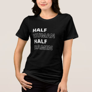 Funny Food Zitat Halbwertszeit Ramen Tri-Blend Shirt