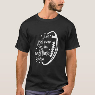 Funny Football - ich bin zum halben Mal hier. T-Shirt