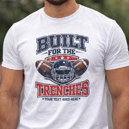 Funny Football Lineman - Built For The Trenches T-Shirt