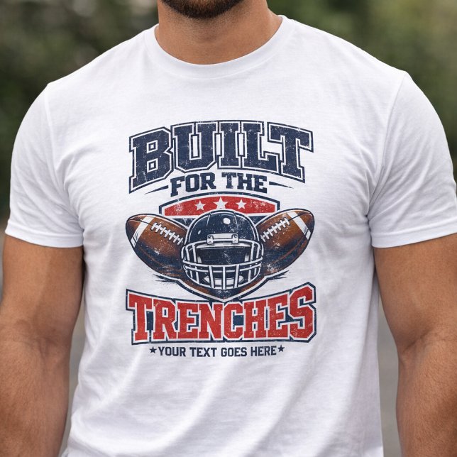 Funny Football Lineman - Built For The Trenches  T-Shirt (Von Creator hochgeladen)