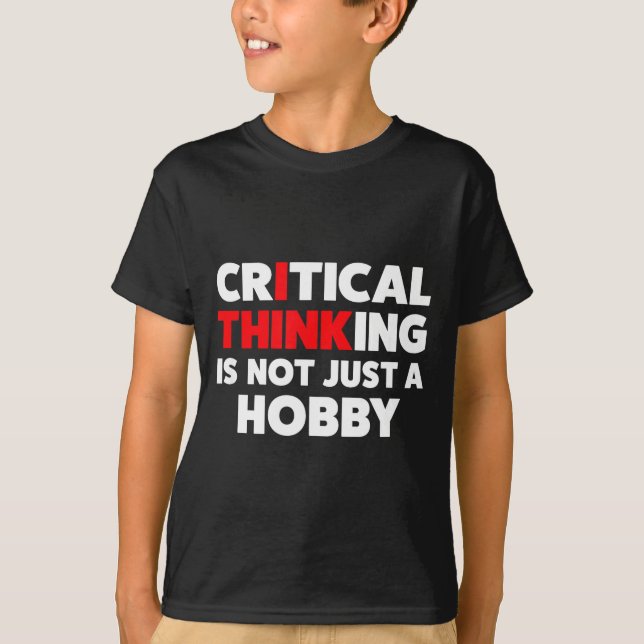 Funny For Skeptics - Critical Thinking Quotes Scie T-Shirt (Vorderseite)