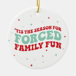 Funny Forced Family Fun Groovy Keramik Ornament