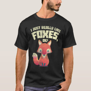 Funny Forest Animal Gift Ich mag Füchse wirklich T-Shirt